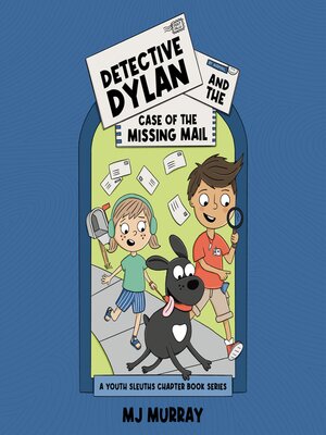 cover image of Detective Dylan and the Case of the Missing Mail